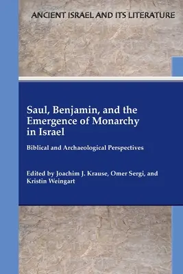 Saul, Beniamin i powstanie monarchii w Izraelu: Perspektywy biblijne i archeologiczne - Saul, Benjamin, and the Emergence of Monarchy in Israel: Biblical and Archaeological Perspectives