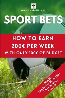 Zakłady sportowe: Jak zarobić 200 tygodniowo, mając tylko 100 w budżecie - Sport Bets: How to earn 200 per week with only 100 of budget