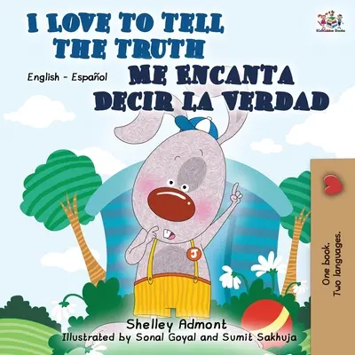 Kocham mówić prawdę Me Encanta Decir la Verdad: dwujęzyczna książka angielsko-hiszpańska - I Love to Tell the Truth Me Encanta Decir la Verdad: English Spanish Bilingual Book