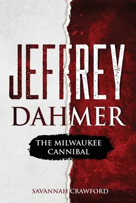 Jeffrey Dahmer: Kanibal z Milwaukee - Jeffrey Dahmer: The Milwaukee Cannibal