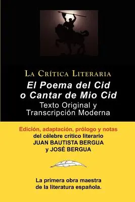 Poema del Cid O Cantar de Mio Cid: Texto Original y Transcripcion Moderna Con Prologo y Notas, Coleccion La Critica Literaria Por El Celebre Critico L