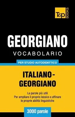 Vocabolario Italiano-Georgiano per studio autodidattico - 3000 parole