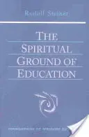 Duchowa podstawa edukacji: (Cw 305) - The Spiritual Ground of Education: (Cw 305)