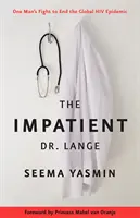 Niecierpliwy doktor Lange: Walka jednego człowieka o zakończenie globalnej epidemii HIV - The Impatient Dr. Lange: One Man's Fight to End the Global HIV Epidemic