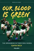 Nasza krew jest zielona - Springboks we własnych słowach - Our Blood is Green - The Springboks in their Own Words