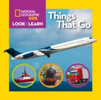 National Geographic Kids Patrz i ucz się: Rzeczy, które odchodzą - National Geographic Kids Look and Learn: Things That Go