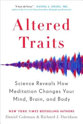 Zmienione cechy: Nauka ujawnia, jak medytacja zmienia umysł, mózg i ciało - Altered Traits: Science Reveals How Meditation Changes Your Mind, Brain, and Body