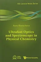Ultraszybka optyka i spektroskopia w chemii fizycznej - Ultrafast Optics and Spectroscopy in Physical Chemistry