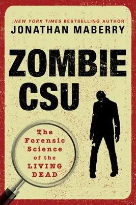 Zombie Csu:: Kryminalistyka żywych trupów - Zombie Csu:: The Forensic Science of the Living Dead