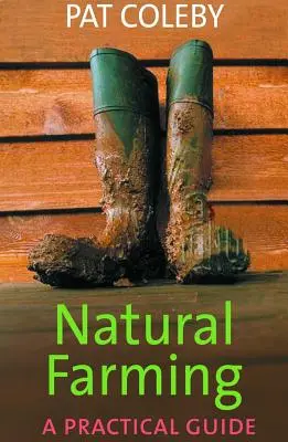 Naturalne rolnictwo: Praktyczny przewodnik - Natural Farming: A Practical Guide