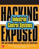 Hakowanie systemów kontroli przemysłowej: Sekrety i rozwiązania bezpieczeństwa ICS i Scada - Hacking Exposed Industrial Control Systems: ICS and Scada Security Secrets & Solutions