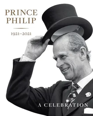 Książę Filip 1921-2021: Uroczystość - Prince Philip 1921-2021: A Celebration