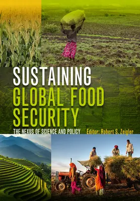 Podtrzymywanie globalnego bezpieczeństwa żywnościowego: Nexus nauki i polityki - Sustaining Global Food Security: The Nexus of Science and Policy