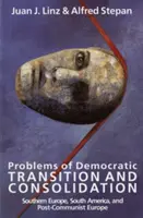 Problemy demokratycznej transformacji i konsolidacji: Europa Południowa, Ameryka Południowa i Europa postkomunistyczna - Problems of Democratic Transition and Consolidation: Southern Europe, South America, and Post-Communist Europe