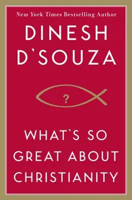 Co jest takiego wspaniałego w chrześcijaństwie? - What's So Great about Christianity