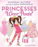 Księżniczki noszą spodnie - Princesses Wear Pants