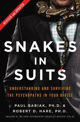 Węże w garniturach: Zrozumieć i przetrwać psychopatów w biurze - Snakes in Suits: Understanding and Surviving the Psychopaths in Your Office