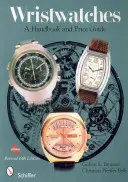 Zegarki na rękę: Podręcznik i przewodnik cenowy - Wristwatches: A Handbook and Price Guide