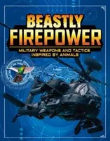 Bestialska siła ognia - broń wojskowa i taktyka inspirowana zwierzętami - Beastly Firepower - Military Weapons and Tactics Inspired by Animals