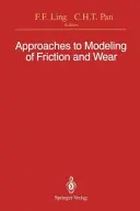 Podejścia do modelowania tarcia i zużycia: Proceedings of the Workshop on the Use of Surface Deformation Models to Predict Tribology Behavior, Colum - Approaches to Modeling of Friction and Wear: Proceedings of the Workshop on the Use of Surface Deformation Models to Predict Tribology Behavior, Colum