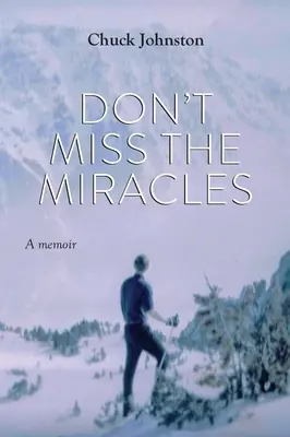 Nie przegap cudów: Pamiętnik - Don't Miss the Miracles: A memoir