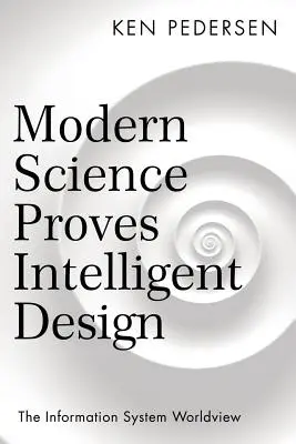 Współczesna nauka dowodzi inteligentnego projektu: Światopogląd systemu informacyjnego - Modern Science Proves Intelligent Design: The Information System Worldview