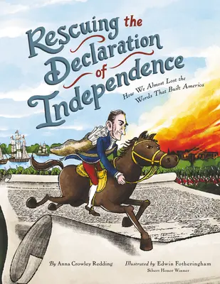 Ratowanie Deklaracji Niepodległości: Jak prawie straciliśmy słowa, które zbudowały Amerykę - Rescuing the Declaration of Independence: How We Almost Lost the Words That Built America