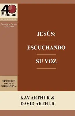 Jess: Escuchando Su Voz - Un Estudio de Marcos 7-13 / Jezus: Słuchanie Jego głosu - studium Marka 7-13 - Jess: Escuchando Su Voz - Un Estudio de Marcos 7-13 / Jesus: Listening for His Voice - A Study of Mark 7 -13