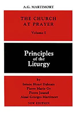 Kościół na modlitwie: Tom I: Zasady liturgii - Church at Prayer: Volume I: Principles of the Liturgy