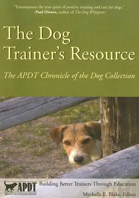 The Dog Trainer's Resource: Kronika kolekcji psów APDT - The Dog Trainer's Resource: The APDT Chronicle of the Dog Collection