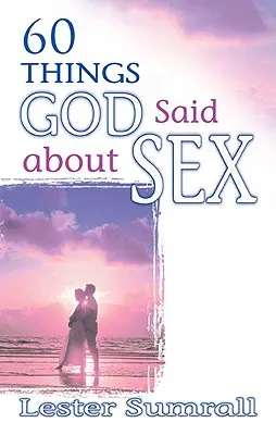 60 rzeczy, które Bóg powiedział o seksie - 60 Things God Said about Sex