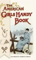 American Girls Handy Book: Jak rozbawić siebie i innych (Nonpareil Books) - American Girls Handy Book: How to Amuse Yourself and Others (Nonpareil Books)