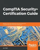 Przewodnik po certyfikacji CompTIA Security+: Opanuj podstawy bezpieczeństwa IT i tematy egzaminacyjne do certyfikacji CompTIA Security+ SY0-501 - CompTIA Security+ Certification Guide: Master IT security essentials and exam topics for CompTIA Security+ SY0-501 certification