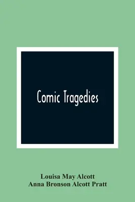 Komiczne tragedie - Comic Tragedies