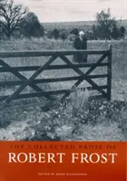 Zebrana proza Roberta Frosta - The Collected Prose of Robert Frost