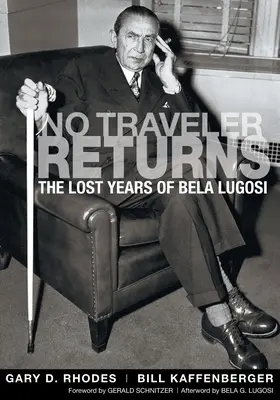 Żaden podróżnik nie wraca: The Lost Years of Bela Lugosi - No Traveler Returns: The Lost Years of Bela Lugosi