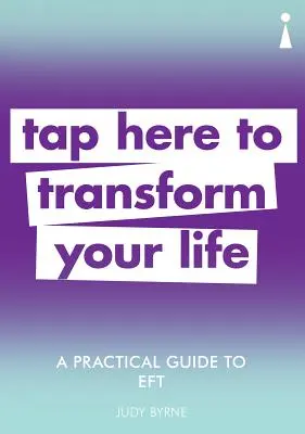 Praktyczny przewodnik po Eft: Dotknij tutaj, aby zmienić swoje życie - A Practical Guide to Eft: Tap Here to Transform Your Life