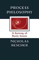 Filozofia procesu: Przegląd podstawowych zagadnień - Process Philosophy: A Survey of Basic Issues