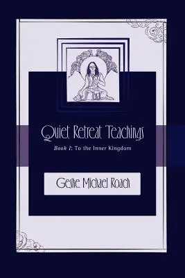 Do Wewnętrznego Królestwa: Quiet Retreat Teachings Book 1 - To the Inner Kingdom: Quiet Retreat Teachings Book 1