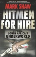 Płatni zabójcy: Odsłaniając południowoafrykańskie podziemie - Hitmen for Hire: Exposing South Africa's Underworld