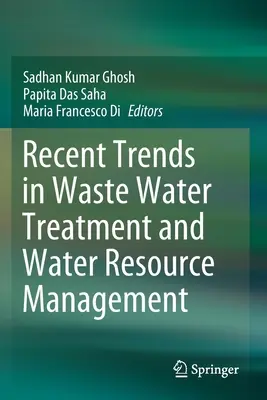 Najnowsze trendy w oczyszczaniu ścieków i zarządzaniu zasobami wodnymi - Recent Trends in Waste Water Treatment and Water Resource Management