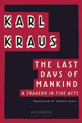 Ostatnie dni ludzkości: Tragedia w pięciu aktach - The Last Days of Mankind: A Tragedy in Five Acts