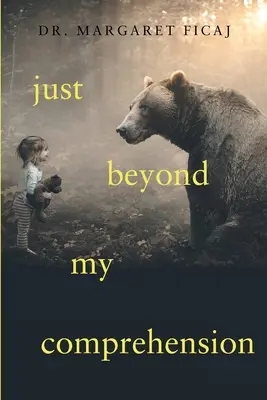 Just Beyond My Comprehension: Moja podróż z Julią: Pamiętnik - Just Beyond My Comprehension: My Journey with Julia: A Memoir