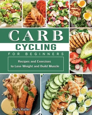 Carb Cycling dla kobiet 2021: Bezbolesny plan diety, który uzdrowi twoje ciało i pomoże ci schudnąć - Carb Cycling for Women 2021: A Painless Diet Plan to Heal Your Body & Help You Lose Weight