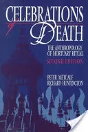 Celebrations of Death: Antropologia rytuałów pogrzebowych - Celebrations of Death: The Anthropology of Mortuary Ritual