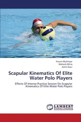 Kinematyka szkaplerza elitarnych graczy w piłkę wodną - Scapular Kinematics of Elite Water Polo Players