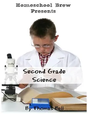 Nauka w drugiej klasie: Dla szkół domowych lub dodatkowa praktyka - Second Grade Science: For Homeschool or Extra Practice