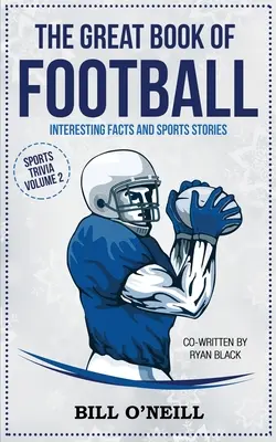 Wielka księga piłki nożnej: Interesujące fakty i historie sportowe - The Great Book of Football: Interesting Facts and Sports Stories