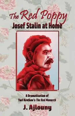 Czerwony mak: Józef Stalin w domu - The Red Poppy: Josef Stalin at Home