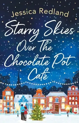 Gwiaździste niebo nad The Chocolate Pot Caf - Starry Skies Over The Chocolate Pot Caf